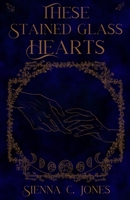These Stained Glass Hearts 0645452203 Book Cover