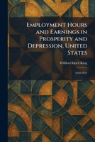Employment Hours and Earnings in Prosperity and Depression, United States: 1920-1922 1025632087 Book Cover
