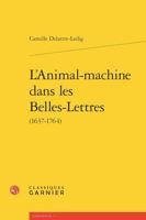 L'Animal-Machine Dans Les Belles-Lettres (French Edition) 2406178080 Book Cover