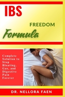 IBS FREEDOM FORMULA: Complete Solution to Stop Bloating, Gas, and Digestive Pain Forever B0FJ2DJT1Y Book Cover