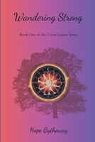 Wandering Strong: Book One in the Coeur Legacy series 1919189807 Book Cover
