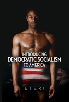 Introducing Democratic Socialism to America B0BVKQQSQV Book Cover