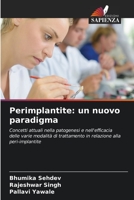 Perimplantite: un nuovo paradigma: Concetti attuali nella patogenesi e nell'efficacia delle varie modalità di trattamento in relazione alla peri-implantite 6204696521 Book Cover