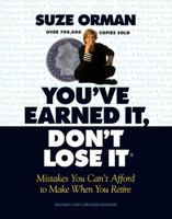 You've Earned It, Don't Lose It : Mistakes You Can't Afford to Make When You Retire 1557043221 Book Cover