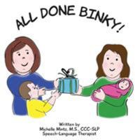 All Done Binky! 0996397973 Book Cover