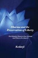 Dharma and the Preservation of Liberty: The Globalist Threat to Our Freedom And What to Do About It B0CVTLJ6JC Book Cover