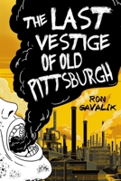 The Last Vestige of Old Pittsburgh B0CM3JDRCZ Book Cover