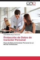 Protección de Datos de Carácter Personal: Flujo de Datos de Carácter Personal en un Mundo Globalizado 3847351249 Book Cover