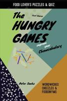 The Hungry Games - Improve your Chowcabulary 0615769152 Book Cover