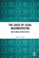 The Logic of Legal Argumentation: Multi-Modal Perspectives 1032560770 Book Cover