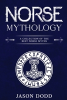 Norse Mythology: A Collection of the Best Norse Myths 1960748955 Book Cover