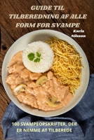 Guide Til Tilberedning AF Alle Form for Svampe 1783575115 Book Cover
