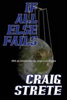 If All Else Fails... 1541219597 Book Cover