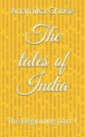 The Tales of India: The Beginning Part1 1980565325 Book Cover