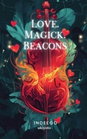 Love. Magick. Beacons B0DS6RT6FF Book Cover
