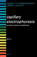 Capillary Electrophoresis: Principles, Practice and Applications Volume 52 0444815902 Book Cover