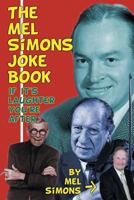 The Mel Simons Joke Book: If It's Laughter You're After 159393243X Book Cover