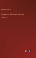 Commentari dell'Ateneo di Brescia: L'anno 1875 3385030005 Book Cover