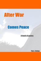 After War Comes Peace: A Book of poetry 1546817026 Book Cover