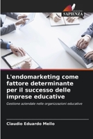 L'endomarketing come fattore determinante per il successo delle imprese educative (Italian Edition) 6207707729 Book Cover