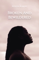 Broken and Bewildered 1647732611 Book Cover