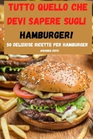 Tutto quello che devi sapere sugli HAMBURGER! 1803502428 Book Cover