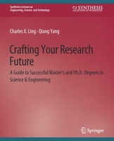 Crafting Your Research Future: A Guide to Successful Master's and Ph.D. Degrees in Science & Engineering 3031793501 Book Cover