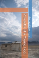 Proverbs of a Young Fool B0DZ6W9PTV Book Cover