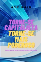 TORNE-SE CAPITALISTA TORNE-SE MAIS PODEROSO: Passos para se tornar a pessoa mais rica do mundo null Book Cover