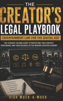 The Creator’s Legal Playbook: Entertainment Law for the Digital Age B0H3H7GWT6 Book Cover