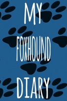 My Foxhound Diary: The perfect gift for the dog owner in your life - 6x9 119 page lined journal! 1697592821 Book Cover