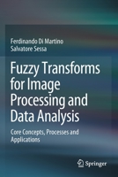 Fuzzy Transforms for Image Processing and Data Analysis: Core Concepts, Processes and Applications 3030446123 Book Cover