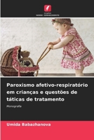 Paroxismo afetivo-respiratório em crianças e questões de táticas de tratamento (Portuguese Edition) 6208288711 Book Cover