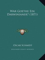 War Goethe Ein Darwinianer? (1871) 1162285362 Book Cover