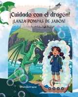 Cuidado con el dragón: ¡lanza pompas de jabón!: Una divertida aventura en Gaztelugatxe sobre la magia de ser diferente (Libros para niños de 8 a 10 años) (Spanish Edition) B0GP6PRGHP Book Cover