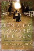Bending Toward the Sun: A Mother and Daughter Memoir 0061776726 Book Cover