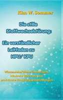 Die stille Stoffwechselstörung: Ein verständlicher Leitfaden zu HPU/KPU: Wissenschaftliche Grundlagen, klinische Relevanz und praktische Handlungsempfehlungen (German Edition) 3384887107 Book Cover