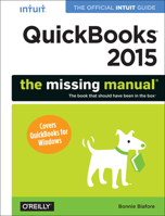 QuickBooks 2015: The Missing Manual: The Official Intuit Guide to QuickBooks 2015 1491947136 Book Cover
