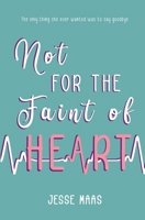 Not for the Faint of Heart 1735493120 Book Cover
