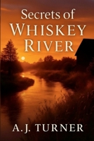 Secrets of Whiskey River (Whiskey River Series) B0GR93QTVJ Book Cover