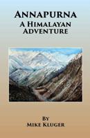 Annapurna: a Himalayan Adventure 153474116X Book Cover