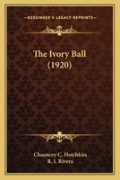 The Ivory Ball 0548662290 Book Cover