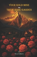 Your Gold-Mine vs Their Rose Garden B0GHNT1PVM Book Cover