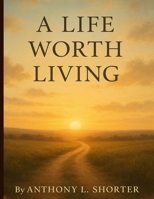 A Life Worth Living B0GFH255ZV Book Cover