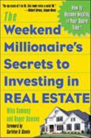 The Weekend Millionaire's Secrets to Investing in Real Estate: How to Become Wealthy in Your Spare Time 0071412913 Book Cover