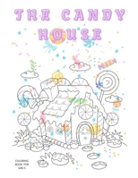 THE CANDY HOUSE: COLORING BOOK FOR GIRL'S B0CNQ97K5S Book Cover