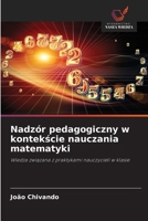 Nadzór pedagogiczny w kontekscie nauczania matematyki (Polish Edition) 6209501354 Book Cover