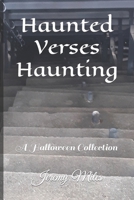 Haunted Verses Haunting: A Halloween Collection B09FCFHCDX Book Cover