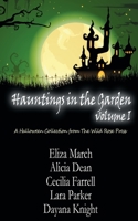 Hauntings in the Garden Volume One (Volume 1) 1509204296 Book Cover