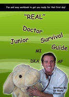 "REAL" Junior Doctor Survival Guide 1447769104 Book Cover